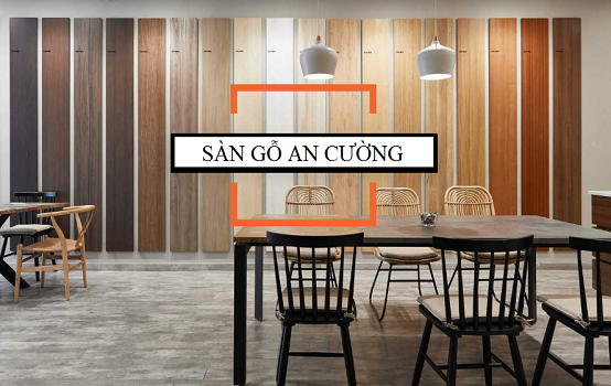 Sàn gỗ An cường tốt không?